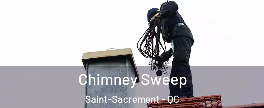  Chimney Sweep Saint-Sacrement - QC