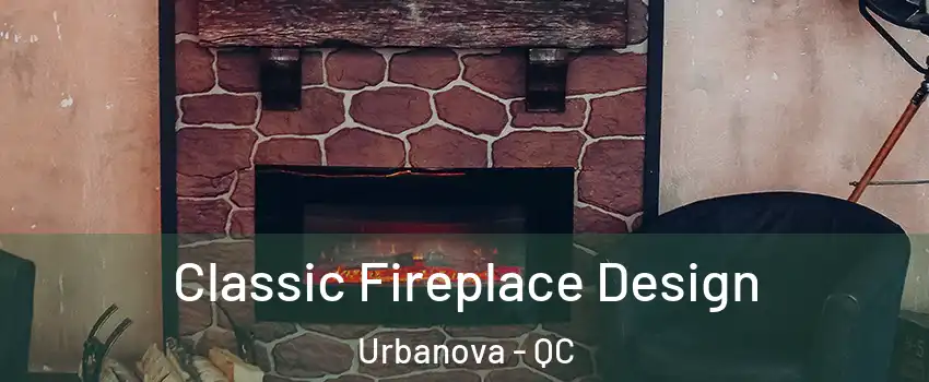  Classic Fireplace Design Urbanova - QC