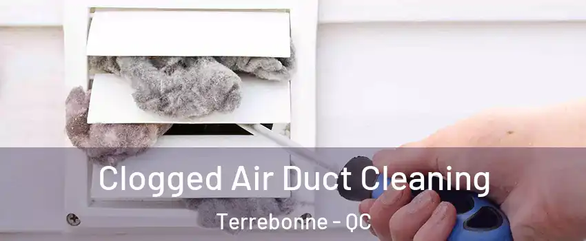  Clogged Air Duct Cleaning Terrebonne - QC