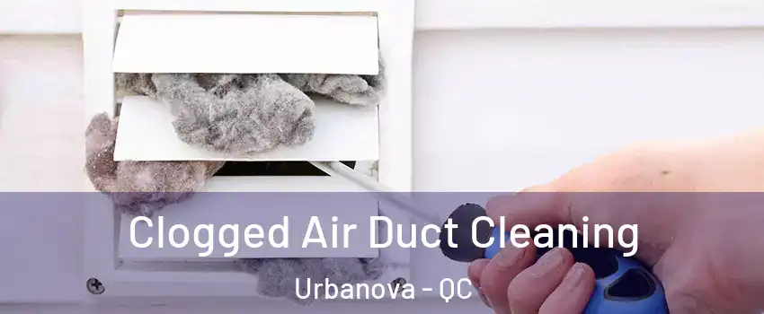  Clogged Air Duct Cleaning Urbanova - QC