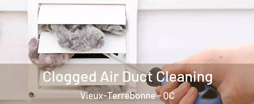  Clogged Air Duct Cleaning Vieux-Terrebonne - QC