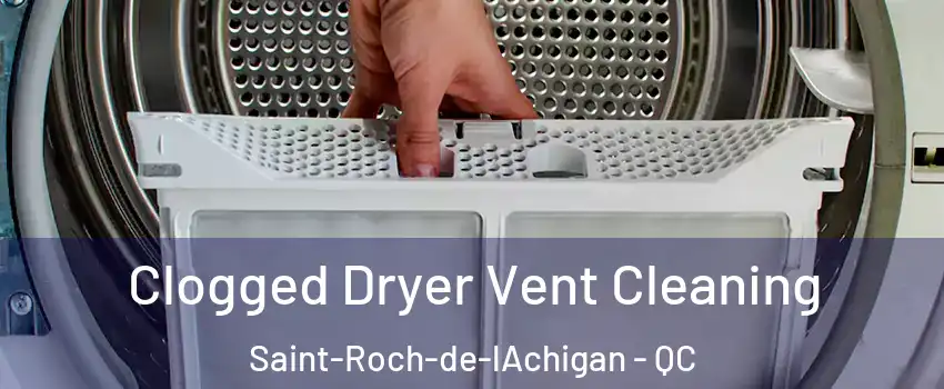  Clogged Dryer Vent Cleaning Saint-Roch-de-lAchigan - QC