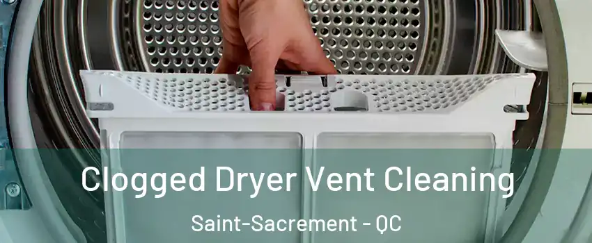  Clogged Dryer Vent Cleaning Saint-Sacrement - QC