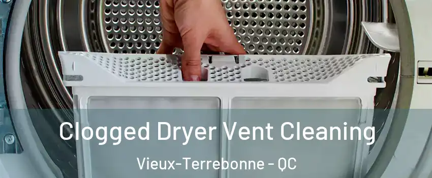  Clogged Dryer Vent Cleaning Vieux-Terrebonne - QC