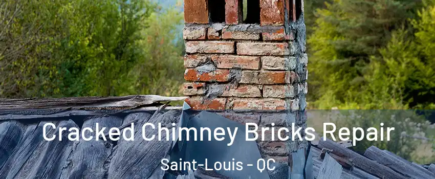  Cracked Chimney Bricks Repair Saint-Louis - QC