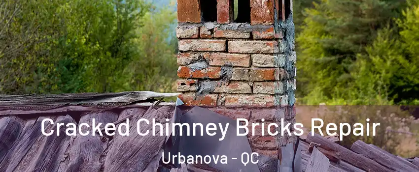  Cracked Chimney Bricks Repair Urbanova - QC