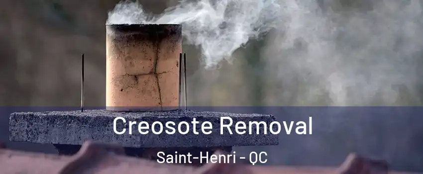  Creosote Removal Saint-Henri - QC