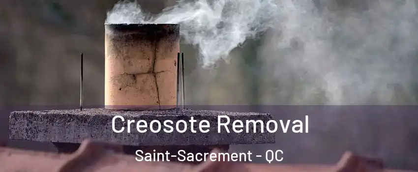  Creosote Removal Saint-Sacrement - QC