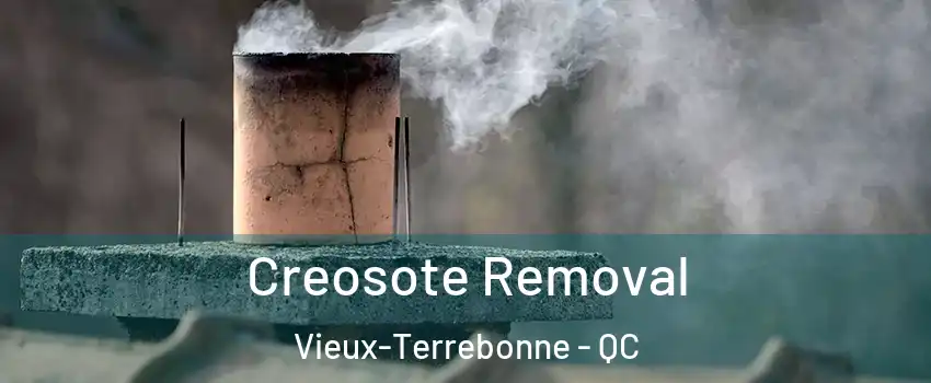  Creosote Removal Vieux-Terrebonne - QC