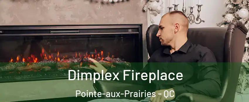  Dimplex Fireplace Pointe-aux-Prairies - QC