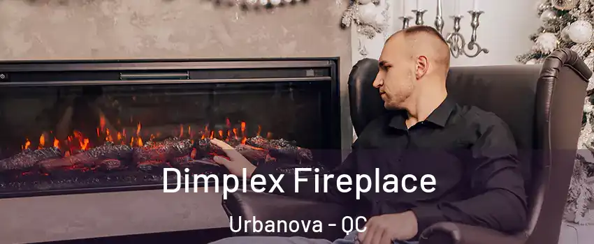  Dimplex Fireplace Urbanova - QC