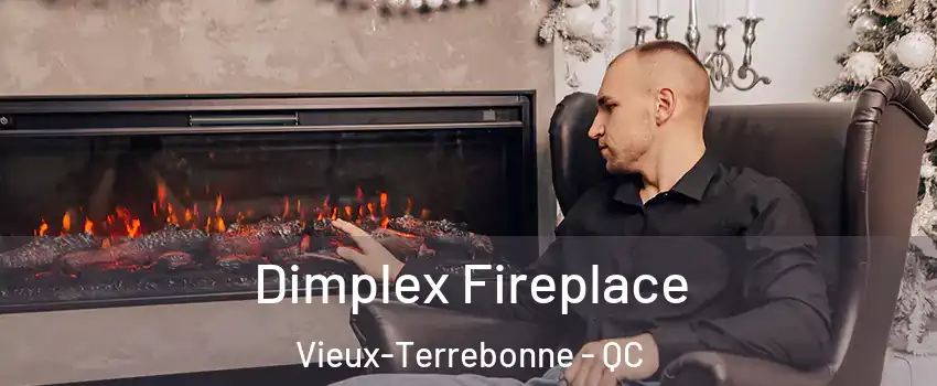  Dimplex Fireplace Vieux-Terrebonne - QC