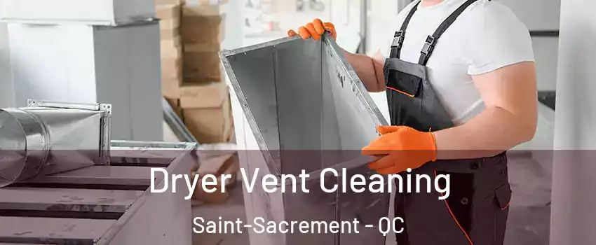  Dryer Vent Cleaning Saint-Sacrement - QC