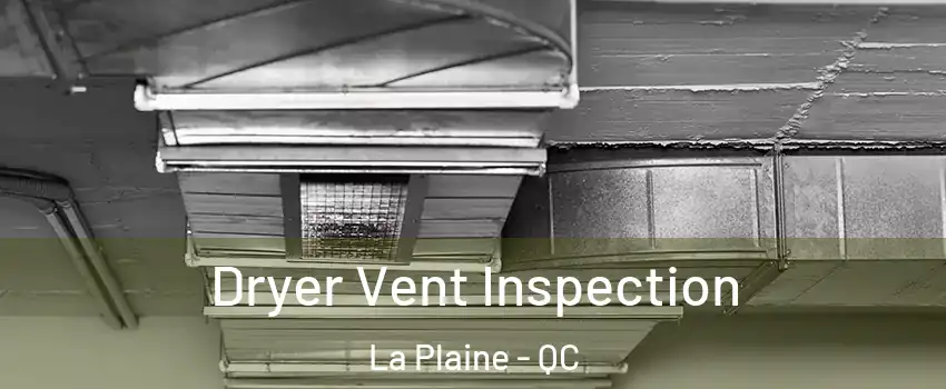  Dryer Vent Inspection La Plaine - QC