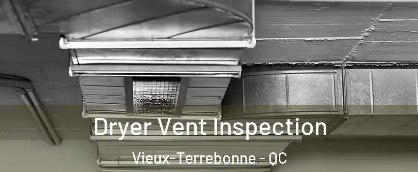  Dryer Vent Inspection Vieux-Terrebonne - QC