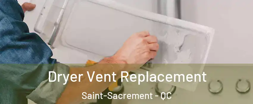  Dryer Vent Replacement Saint-Sacrement - QC