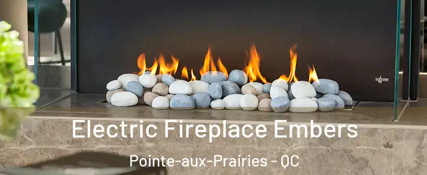  Electric Fireplace Embers Pointe-aux-Prairies - QC