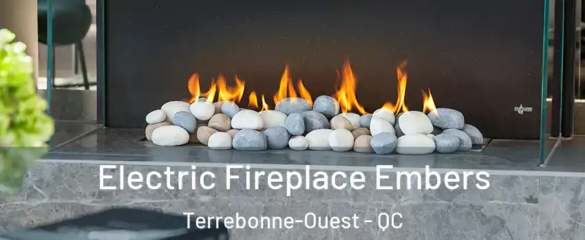  Electric Fireplace Embers Terrebonne-Ouest - QC