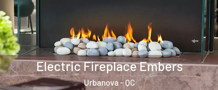  Electric Fireplace Embers Urbanova - QC