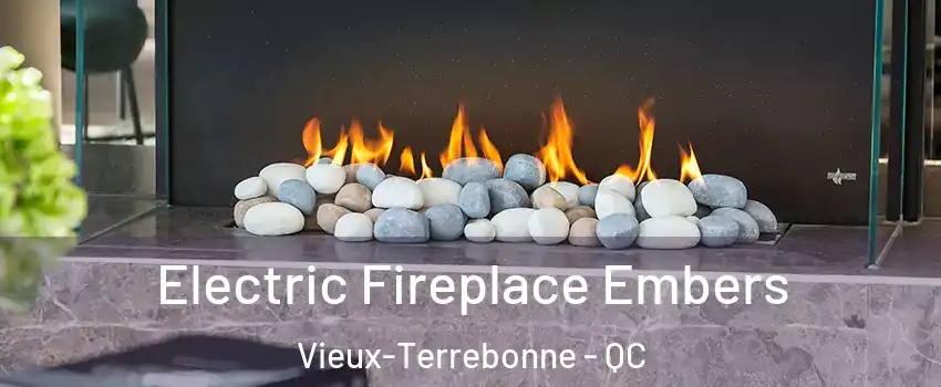  Electric Fireplace Embers Vieux-Terrebonne - QC