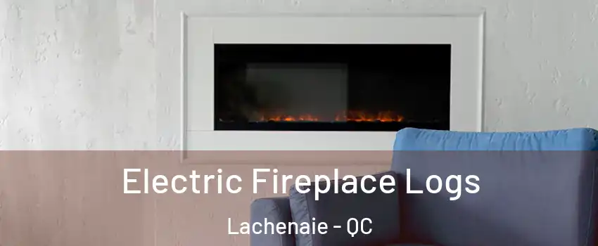  Electric Fireplace Logs Lachenaie - QC