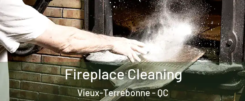  Fireplace Cleaning Vieux-Terrebonne - QC