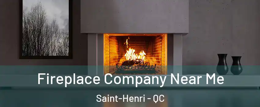  Fireplace Company Near Me Saint-Henri - QC