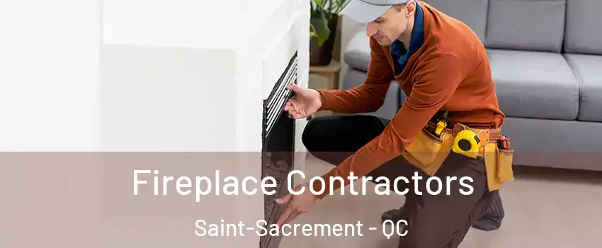 Fireplace Contractors Saint-Sacrement - QC