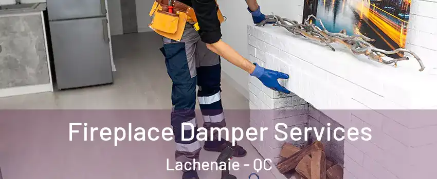  Fireplace Damper Services Lachenaie - QC
