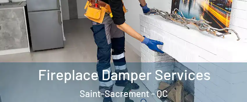 Fireplace Damper Services Saint-Sacrement - QC