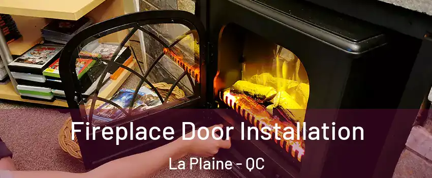  Fireplace Door Installation La Plaine - QC