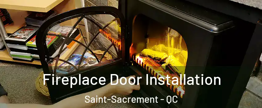  Fireplace Door Installation Saint-Sacrement - QC