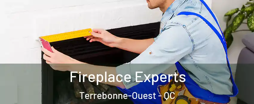  Fireplace Experts Terrebonne-Ouest - QC