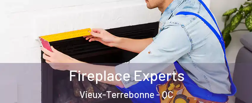  Fireplace Experts Vieux-Terrebonne - QC
