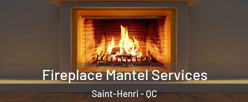  Fireplace Mantel Services Saint-Henri - QC