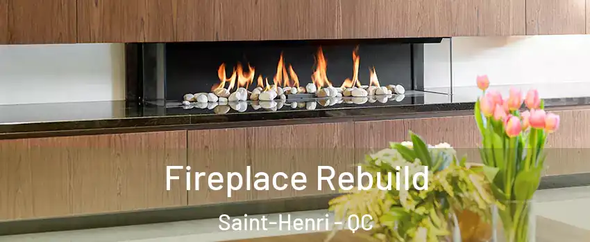  Fireplace Rebuild Saint-Henri - QC