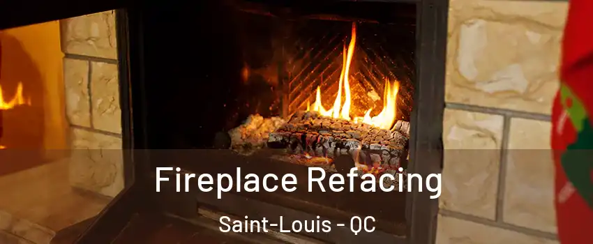  Fireplace Refacing Saint-Louis - QC