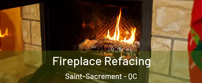  Fireplace Refacing Saint-Sacrement - QC