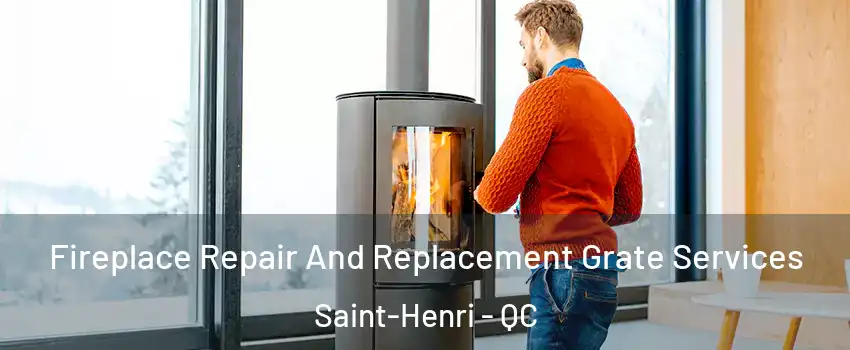  Fireplace Repair And Replacement Grate Services Saint-Henri - QC
