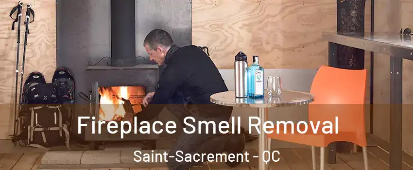  Fireplace Smell Removal Saint-Sacrement - QC