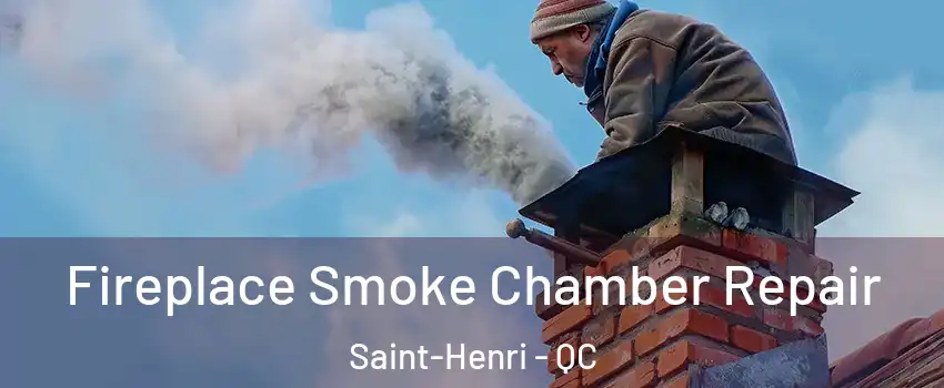 Fireplace Smoke Chamber Repair Saint-Henri - QC