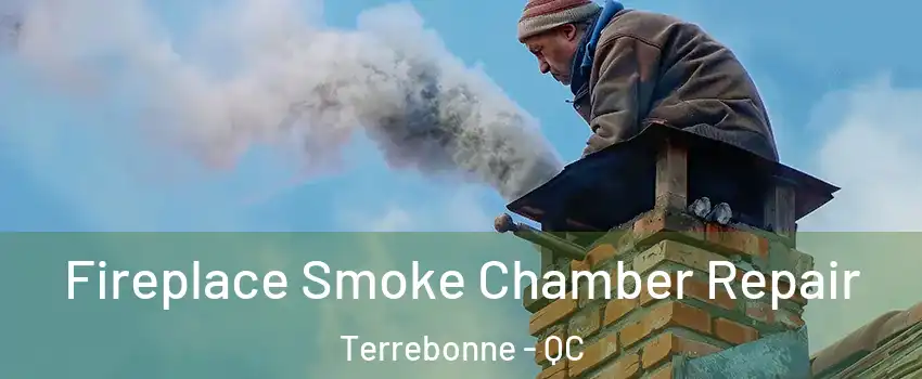  Fireplace Smoke Chamber Repair Terrebonne - QC