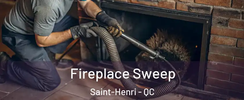  Fireplace Sweep Saint-Henri - QC