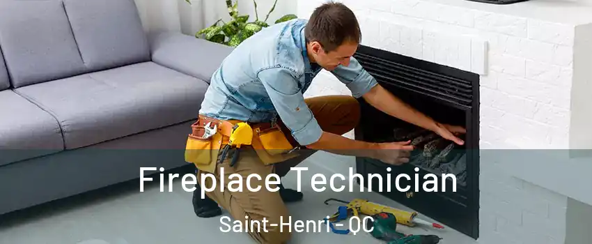 Fireplace Technician Saint-Henri - QC