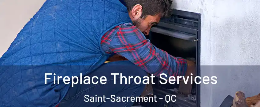  Fireplace Throat Services Saint-Sacrement - QC