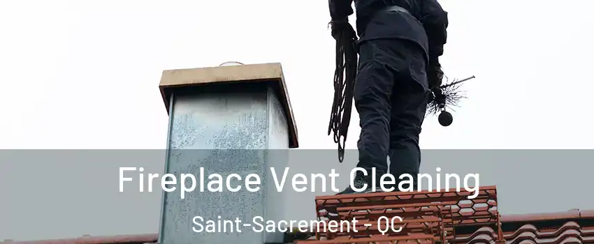  Fireplace Vent Cleaning Saint-Sacrement - QC