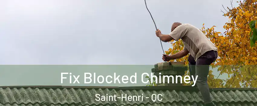  Fix Blocked Chimney Saint-Henri - QC