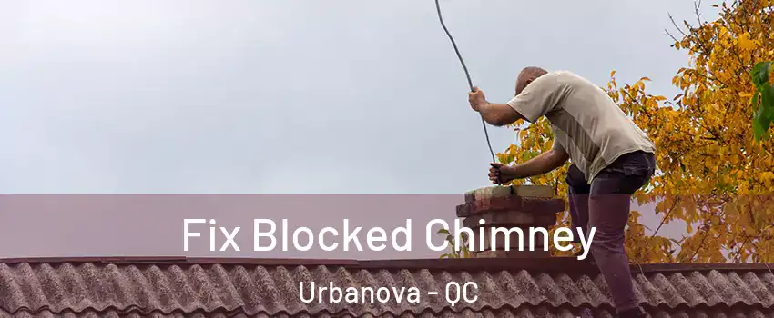  Fix Blocked Chimney Urbanova - QC