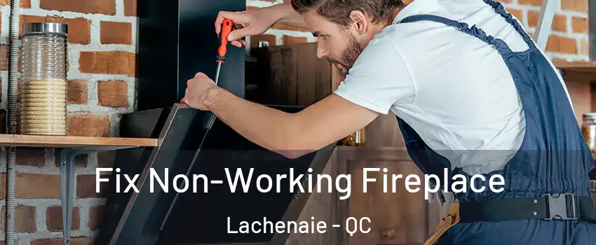  Fix Non-Working Fireplace Lachenaie - QC