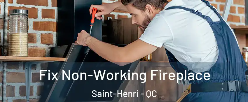  Fix Non-Working Fireplace Saint-Henri - QC